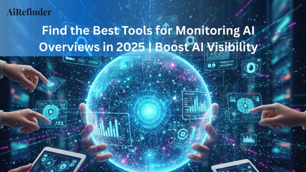 Best Tools for Monitoring AI Overviews