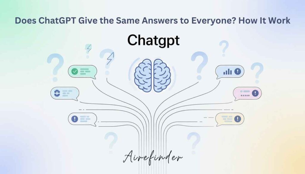 does ChatGPT give the same answers to everyone